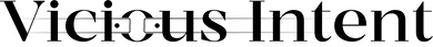 Vicious Intent